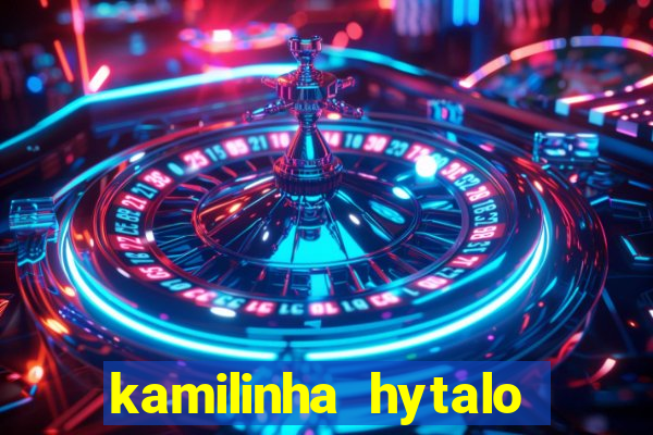 kamilinha hytalo santos idade